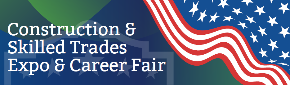 Construction & Skilled Trades Expo & Career Fair